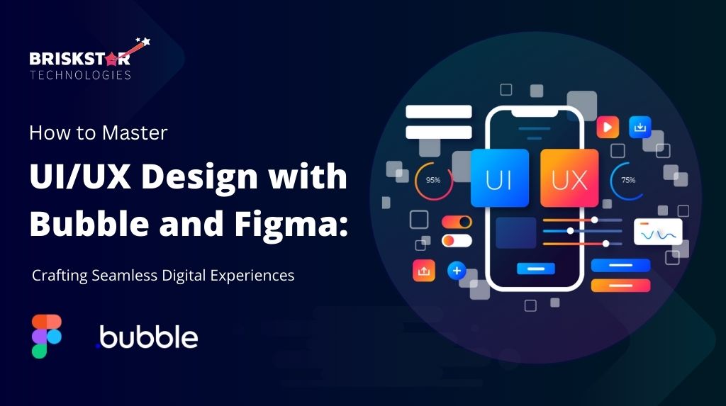 How to Master UIUX Design with Bubble and Figma Crafting Seamless Digital Experiences-2